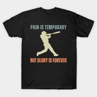 Pain is Temporary Baseball T-Shirt